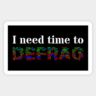 I need time to defrag (White text) Sticker